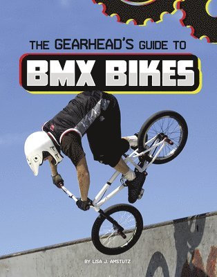 The Gearhead's Guide to BMX Bikes 1