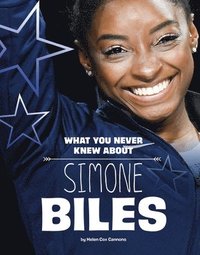 bokomslag What You Never Knew about Simone Biles