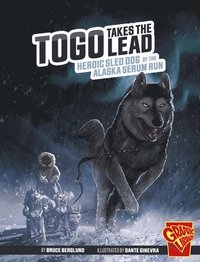 bokomslag Togo Takes the Lead: Heroic Sled Dog of the Alaska Serum Run