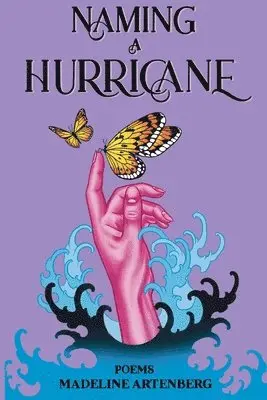 Madeline Artenberg - Naming a Hurricane, Häftad. Tillgänglighet: Lägg i varukorg