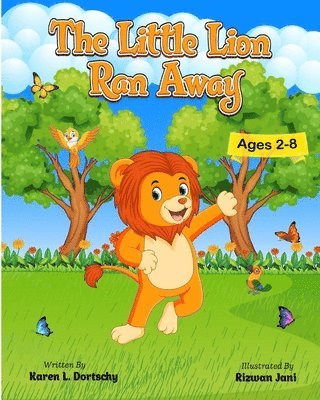Karen L Dortschy, Karen L. Dortschy - Little Lion Ran Away, Häftad