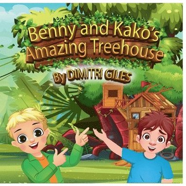 bokomslag Benny And Kako Amazing Treehouse Adventure