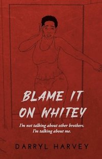 bokomslag Blame It on Whitey