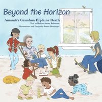 bokomslag Beyond the Horizon: Amanda's Grandma Explains Death