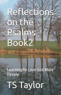 bokomslag Reflections on the Psalms Book2: Learning to Love God More Deeply