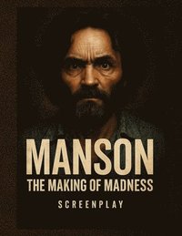 bokomslag Manson: The Making of Madness