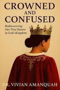 bokomslag Crowned And Confused
