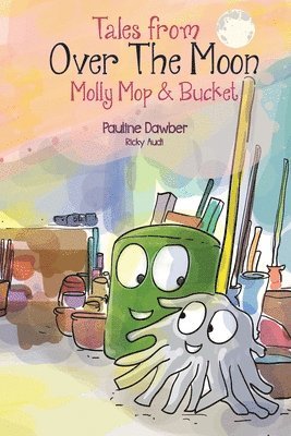 bokomslag Molly Mop and Bucket: Tales From Over The Moon