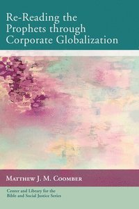bokomslag Re-Reading the Prophets through Corporate Globalization