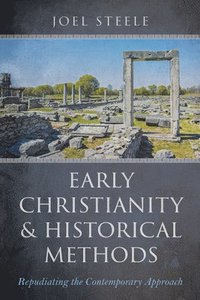 bokomslag Early Christianity and Historical Methods
