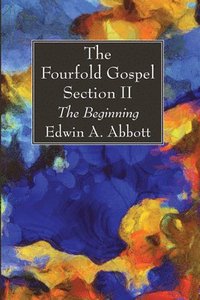 bokomslag Fourfold Gospel; Section II