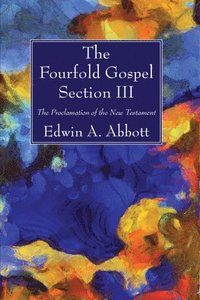bokomslag Fourfold Gospel; Section III
