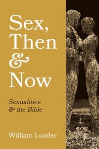 bokomslag Sex, Then and Now