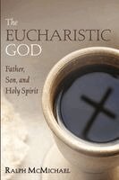 Ralph McMichael - Eucharistic God, Häftad