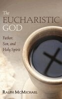 Ralph McMichael - Eucharistic God, Inbunden