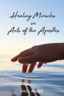 Healing Miracles in Acts of the Apostles 1