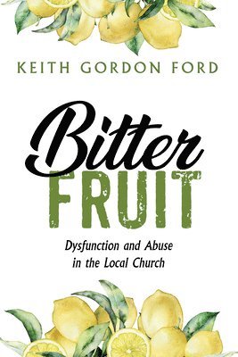 Keith Gordon Ford - Bitter Fruit, Häftad