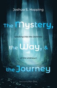 bokomslag Mystery, the Way, and the Journey
