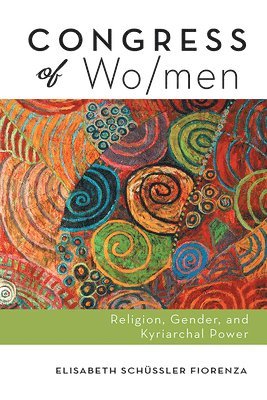 Elisabeth Schussler Fiorenza, Elisabeth Schüssler Fiorenza - Congress of Wo/Men, Inbunden