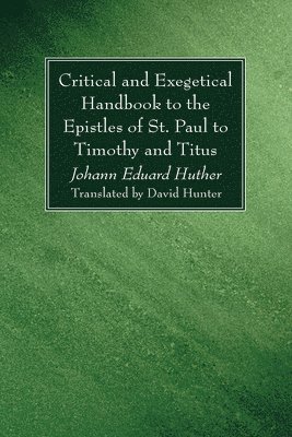 Critical and Exegetical Handbook to the Epistles of St. Paul to Timothy and Titus 1