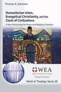 bokomslag Humanitarian Islam, Evangelical Christianity, and the Clash of Civilizations