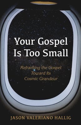 Your Gospel Is Too Small 1