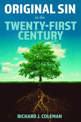 Richard J Coleman, Richard J. Coleman - Original Sin in the Twenty-First Century, Häftad