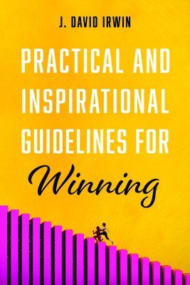 bokomslag Practical and Inspirational Guidelines for Winning