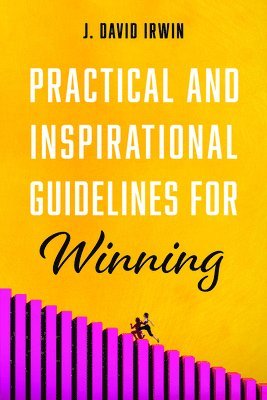 Practical and Inspirational Guidelines for Winning 1