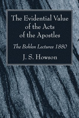 J S Howson, J. S. Howson - Evidential Value of the Acts of the Apostles, Häftad