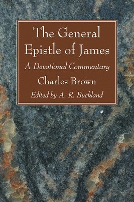 Charles Brown, A R Buckland, A. R. Buckland - General Epistle of James, Häftad