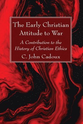 The Early Christian Attitude to War 1