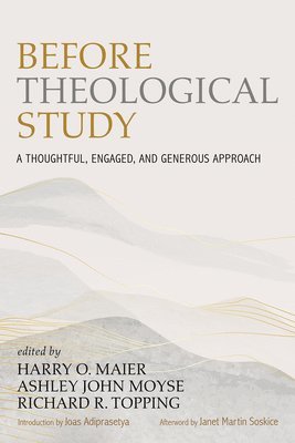 Harry O Maier, Ashley John Moyse, Richard R Topping - Before Theological Study, Inbunden