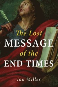bokomslag The Lost Message of the End Times