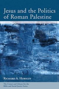 bokomslag Jesus and the Politics of Roman Palestine