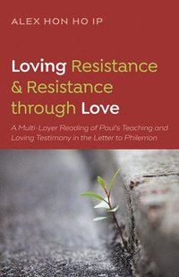 bokomslag Loving Resistance and Resistance Through Love