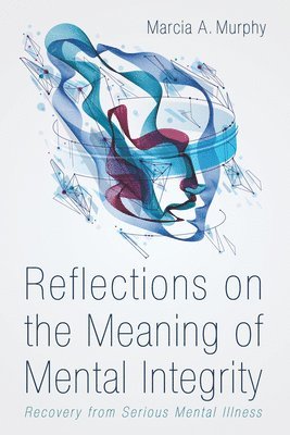 Reflections on the Meaning of Mental Integrity 1