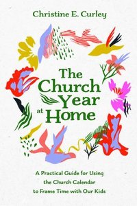 bokomslag The Church Year at Home