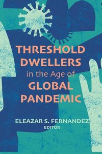 bokomslag Threshold Dwellers in the Age of Global Pandemic