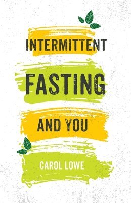 Intermittent Fasting and You 1