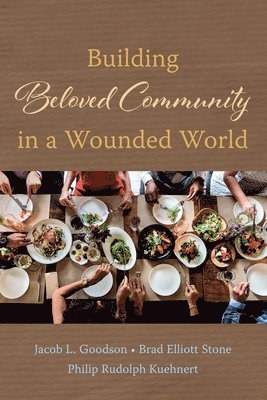 bokomslag Building Beloved Community in a Wounded World