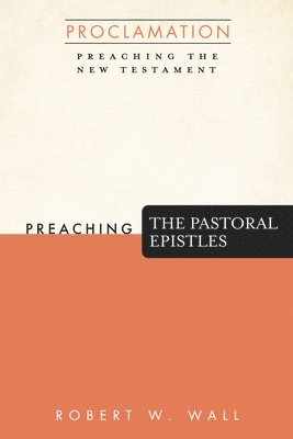 Preaching the Pastoral Epistles 1