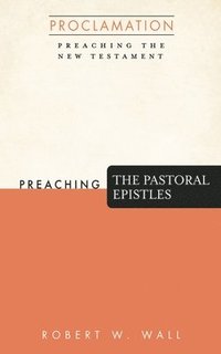 bokomslag Preaching the Pastoral Epistles