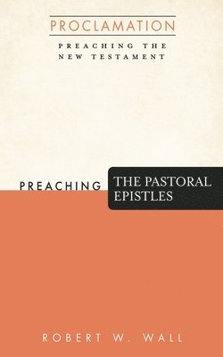 bokomslag Preaching the Pastoral Epistles