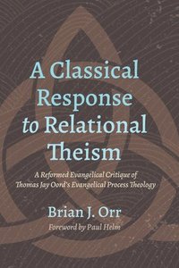 bokomslag Classical Response to Relational Theism
