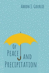 bokomslag Of Peace and Precipitation