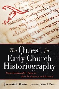 bokomslag The Quest for Early Church Historiography
