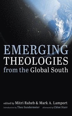 Mitri Raheb, Mark A Lamport - Emerging Theologies from the Global South, Inbunden