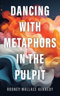Dancing with Metaphors in the Pulpit