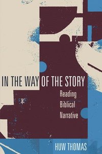 bokomslag In the Way of the Story: Reading Biblical Narrative